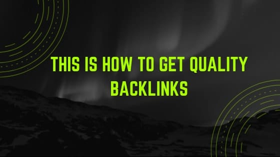 text that says "this is how to get quality backlinks"