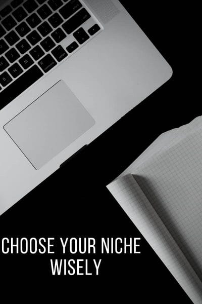 Choose your niche wisely