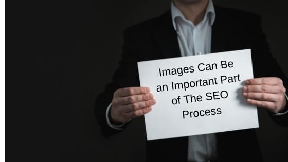 man holding sign that says images can be an important part of the seo process