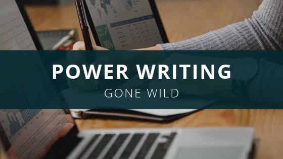power writing gone wild