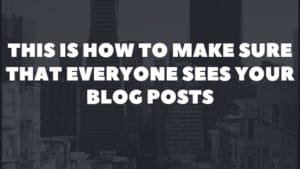 this is how to make sure that everyone sees your posts