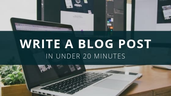 write a blog post in under 20 minutes