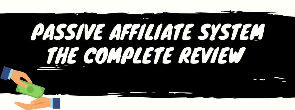 passive affiliate system review