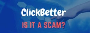is clickbetter a scam