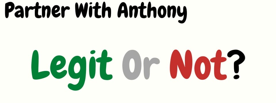 partner with anthony review legit or not