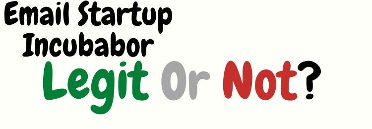 email startup incubator review legit or not