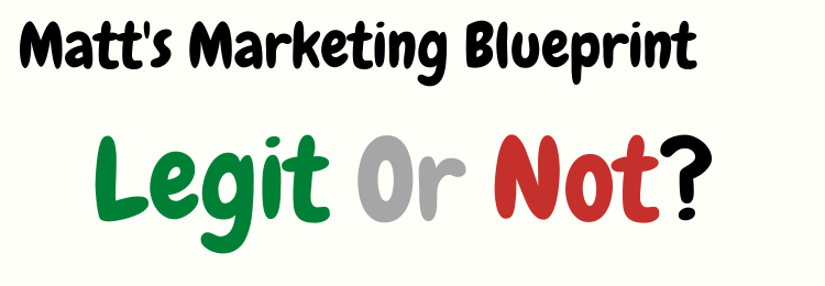 matts marketing blueprint legit or not