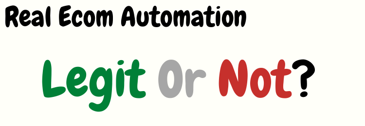 real ecom automation review legit or not