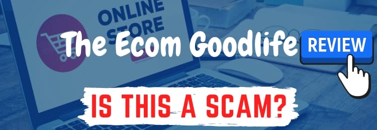 the ecom goodlife Review