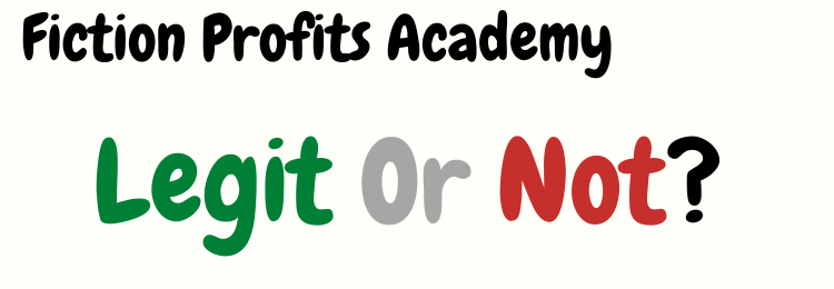 fiction profits academy review legit or not
