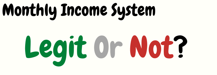 monthly income system review legit or not