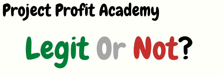 project profit academy review legit or not