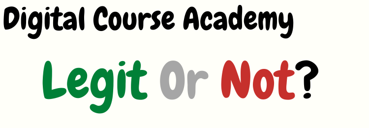 digital course academy review legit or not