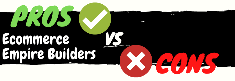 ecommerce empire builders review pros vs cons