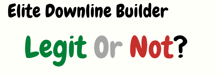 elite downline builder review legit or not