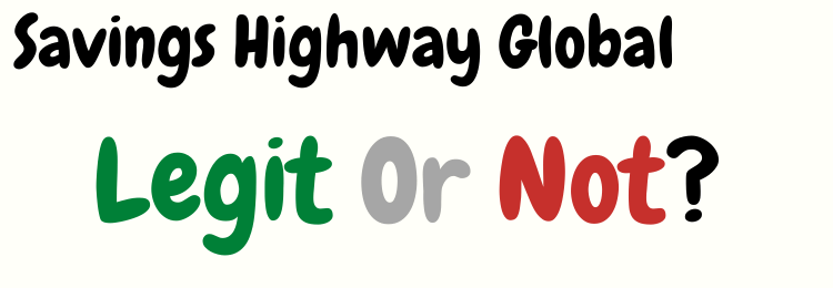 Savings Highway Global review legit or not