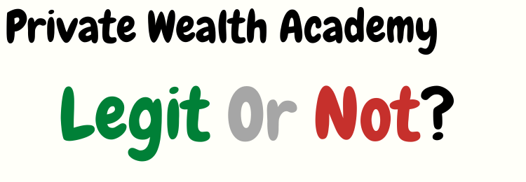 Private Wealth Academy legit or not