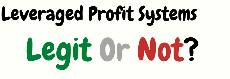 Leveraged Profit Systems review legit or not