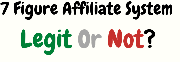7 Figure Affiliate System review legit or not