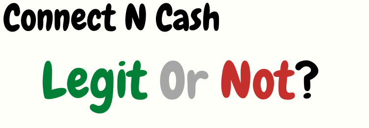 Connect N Cash review legit or not