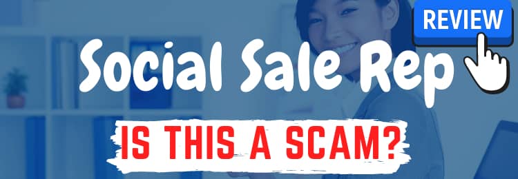 Social Sale Rep Review Is It A Scam Or Legit Opportunity 