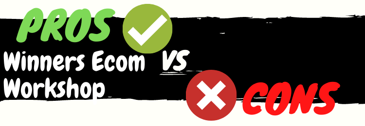 Winners Ecom Workshop review pros vs cons