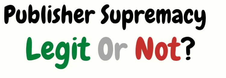 Publisher Supremacy review legit or not