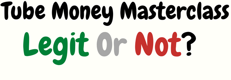 Tube Money Masterclass review legit or not