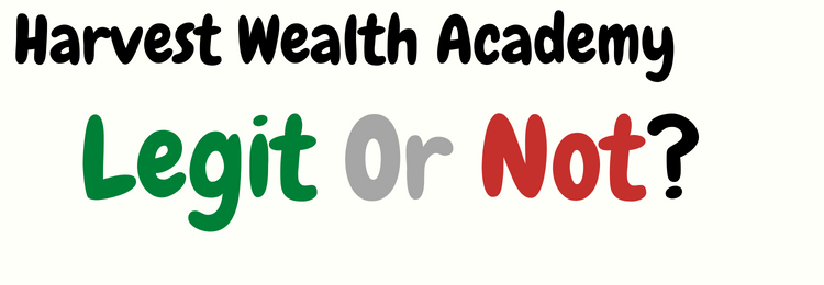 Harvest Wealth Academy review legit or not
