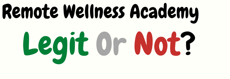 remote wellness academy review legit or not