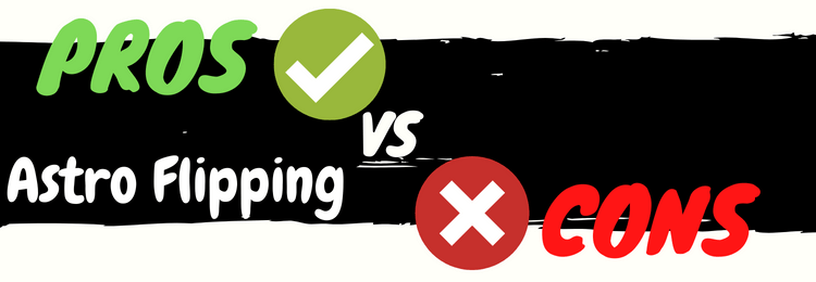 astro flipping review pros vs cons