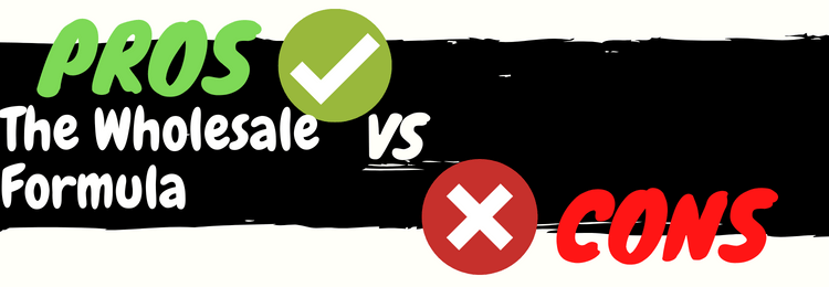 The Wholesale Formula review pros vs cons