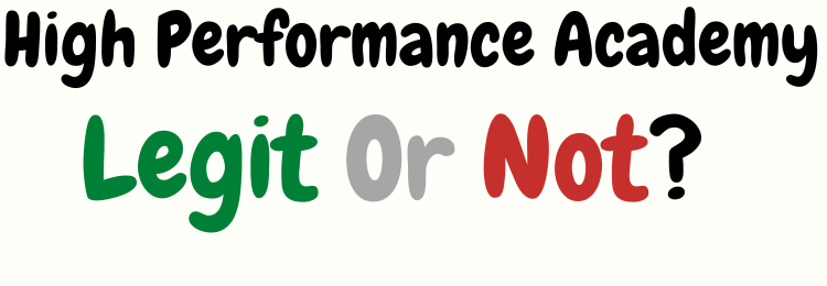 High Performance Academy review legit or not