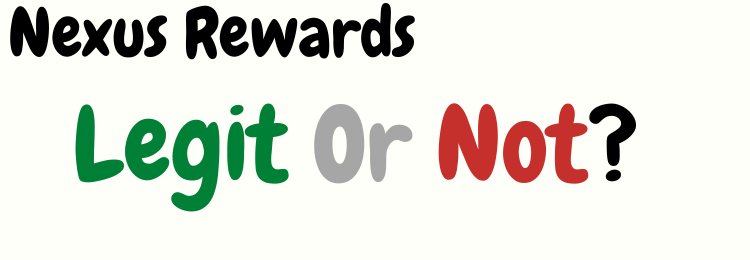 Nexus rewards legit or scam