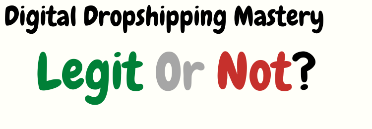 Digital Dropshipping Mastery review legit or not