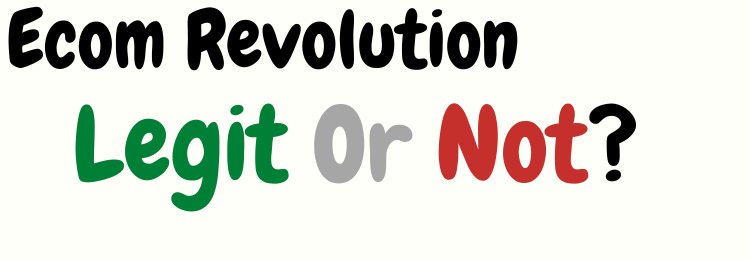 Ecom Revolution review legit or not