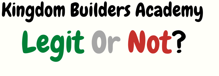Kingdom Builders Academy review legit or not