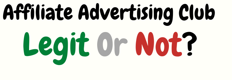 Affiliate Advertising Club review legit or not