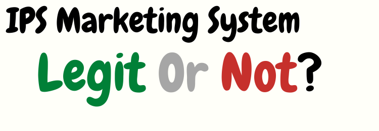 IPS Marketing System School review legit or not