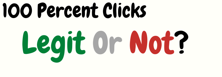 100 percent clicks review legit or not
